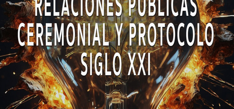 eBook: Relaciones Públicas, Ceremonial y Protocolo Siglo XXI